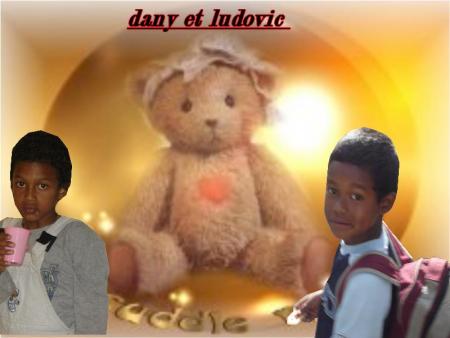 mes enfant dany et ludo pour  ceux qui ne les connaisse pas !!!